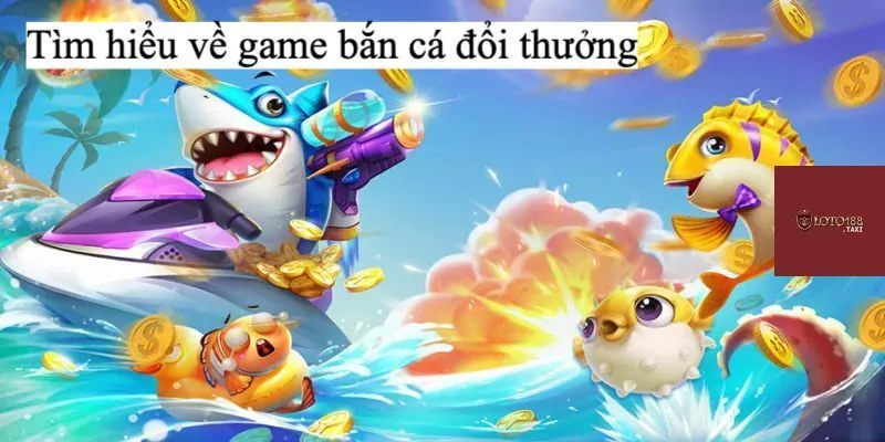 Ưu điểm khi tham gia game bắn cá đổi thưởng có không ít